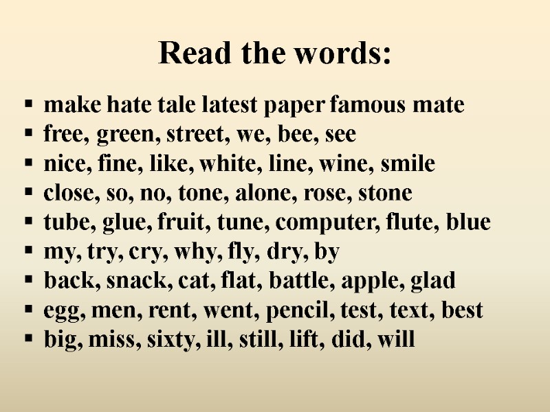Read the words:   make hate tale latest paper famous mate free, green,